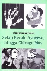 Cerpen Terbaik Tempo: Setan Becak, Ayoveva, Hingga Chicago May