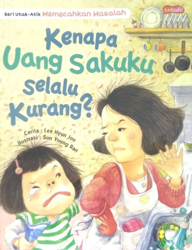 Cover Buku Kenapa uang sakuku selalu kurang? (Seri Utak-Atik Memecahkan Masalah)