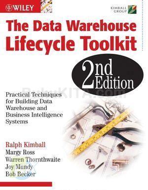 Cover Buku The Data Warehouse Lifecycle Toolkit: Practical Techniques For Building Data Warehouse, 2e