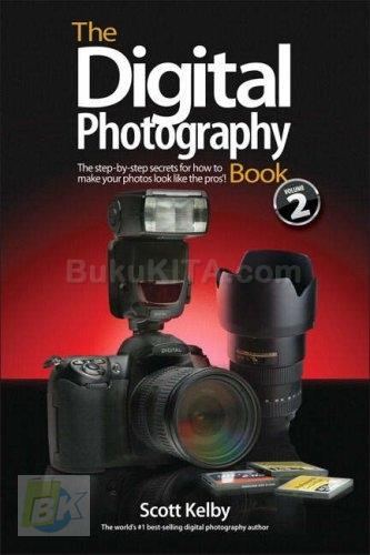 Cover Buku The Digital Photography Book, Vol 2: Step-By-Step Secrets For How To Make Your Photos Look