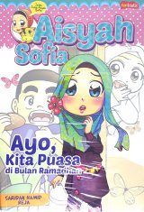 Aisyah Sofia : Ayo, Kita Puasa di Bulan Ramadhan!