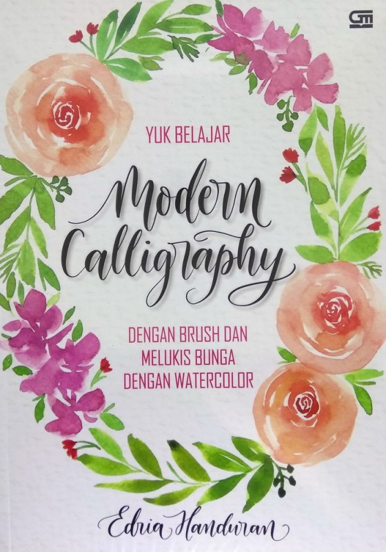Cover Buku Yuk Belajar Modern Calligraphy dengan Brush dan Melukis Bunga dengan Watercolor