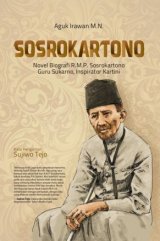 Sosrokartono: Novel Biografi R.M.P. Sosrokartono: Guru Sukarno, InspiratorKartini