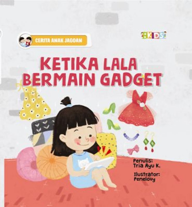 Cover Buku Ketika Lala Bermain Gadget (Cerita Anak Jagoan)