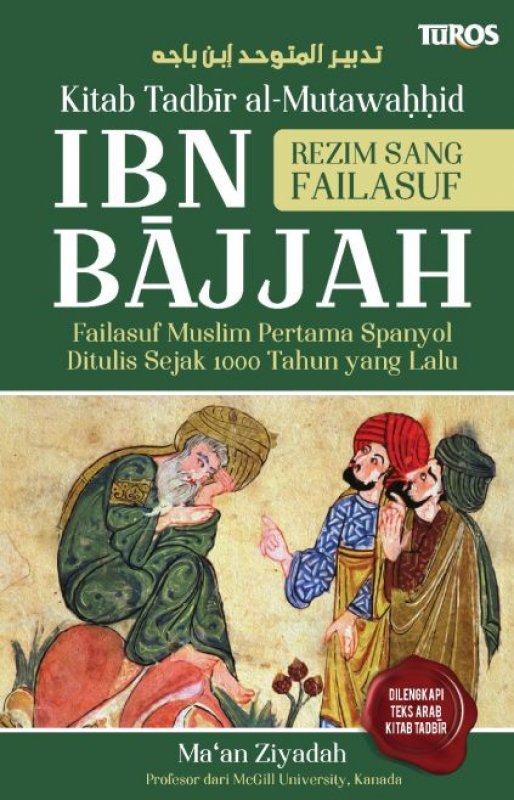 Cover Buku KITAB TADBIR AL-MUTAWAHHID IBN BAJJAH
