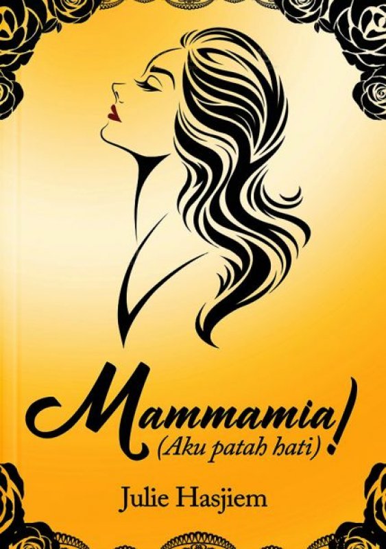 Cover Buku Mammamia! Aku Patah Hati
