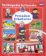 Ensiklopedia Pertamaku: Pemadam Kebakaran