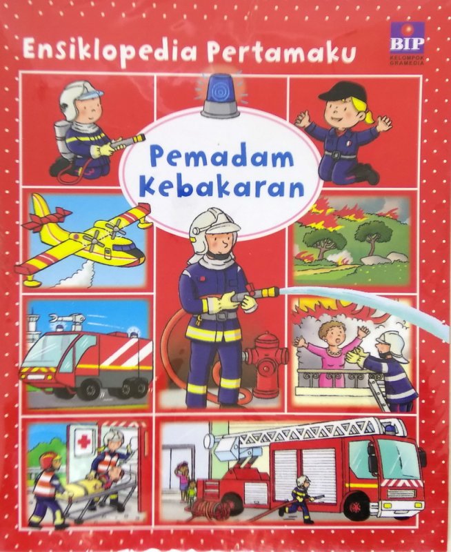 Cover Buku Ensiklopedia Pertamaku: Pemadam Kebakaran