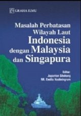 Masalah Perbatasan Wilayah Laut Indonesia dengan Malaysia dan Singapura