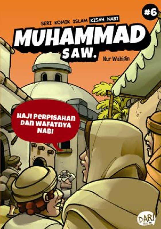 Cover Buku Seri Komik Islam: Haji Perpisahan dan Wafatnya Nabi JILID 6