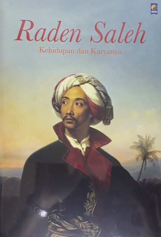 Cover Buku Raden Saleh : Kehidupan dan Karyanya
