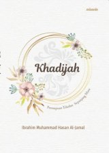 Khadijah (perempuan teladan sepanjang masa) (Republish)