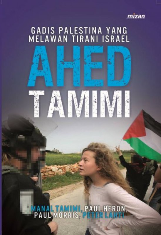 Cover Buku Ahed Tamimi: Gadis Palestina Yang Melawan Tirani Israel
