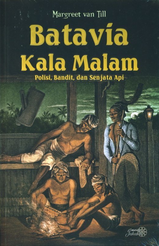 Cover Buku Batavia Kala Malam: Polisi, Bandit, dan Senjata Api