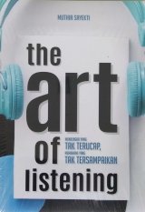 THE ART OF LISTENING: Sudahkah Anda Benar-Benar Mendengarkan?