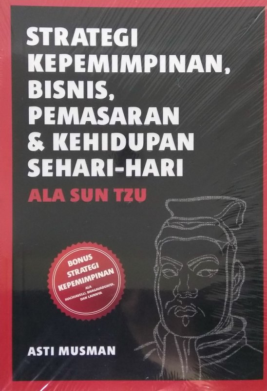 Cover Buku Strategi Kepemimpinan, Bisnis, Pemasaran dan Kehidupan Sehari-hari Ala Sun Tzu