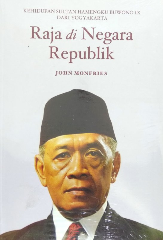 Cover Raja di Negara Republik: Kehidupan Sultan Hamengku Buwono IX dari Yogyakarta