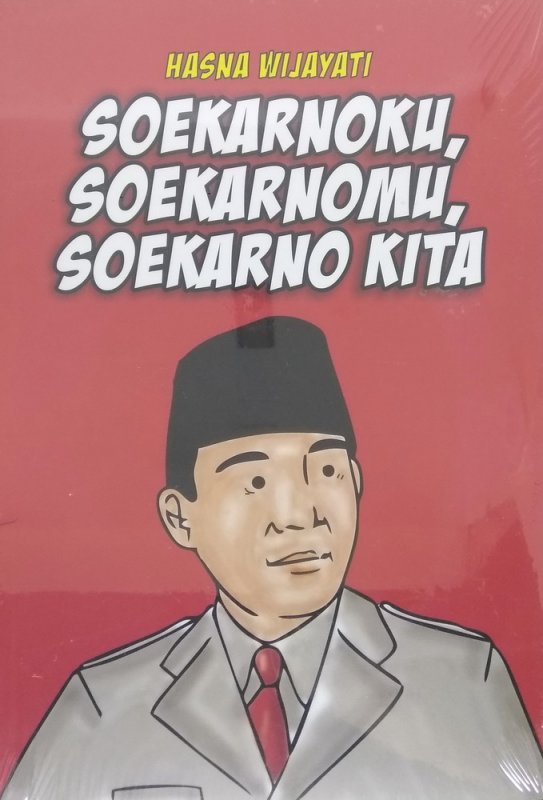 Cover Buku Soekarnoku, Soekarnomu, Soekarno Kita