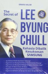 The Secret of LEE BYUNG CHULL Rahasia Dibalik Kesuksesan Samsung