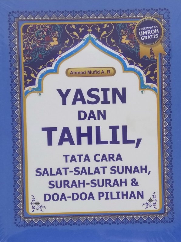 Cover Buku Yasin dan Tahlil: Tata Cara Salat-Salat Sunah, Surah-Surah dan Doa-Doa Pilihan