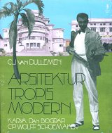 Arsitektur Tropis Modern: Karya Dan Blografi C.P. Wolff Schoemaker
