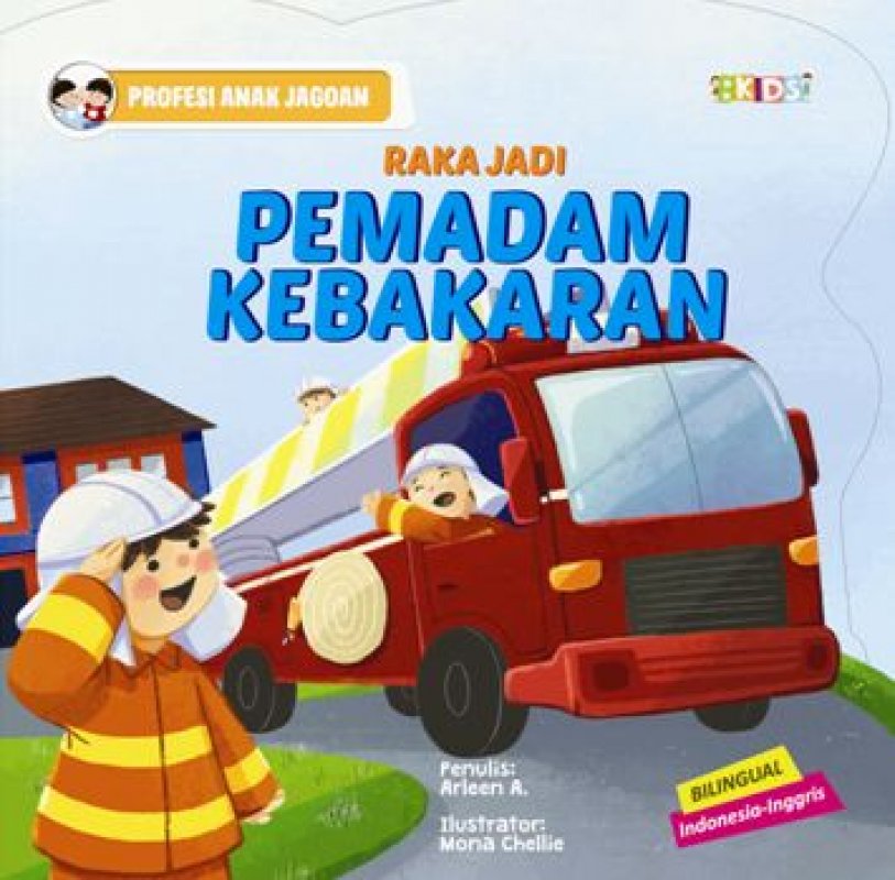 Cover Buku Raka Jadi Pemadam Kebakaran (Cerita Profesi Jagoan)