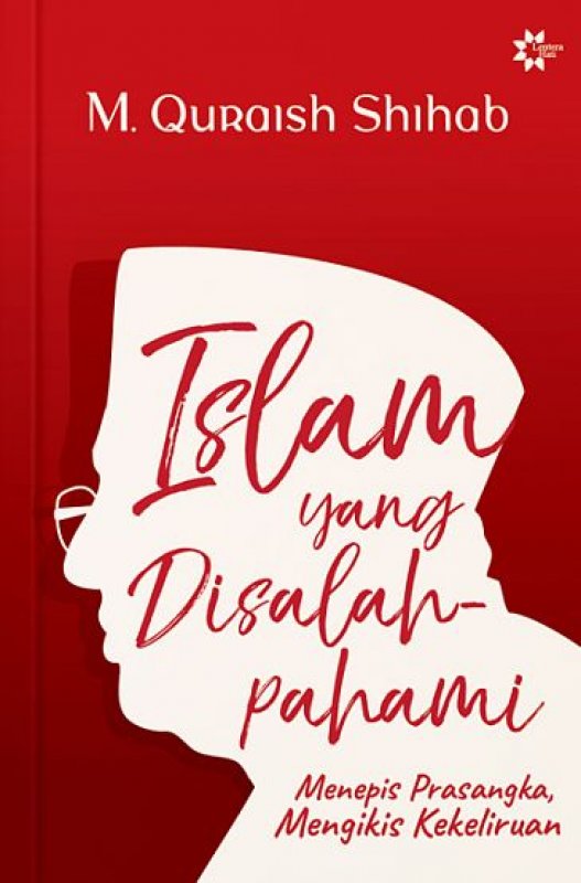 Cover Buku ISLAM YANG DISALAHPAHAMI: Menepis Prasangka, Mengikis Kekeliruan [Edisi TTD Penulis]