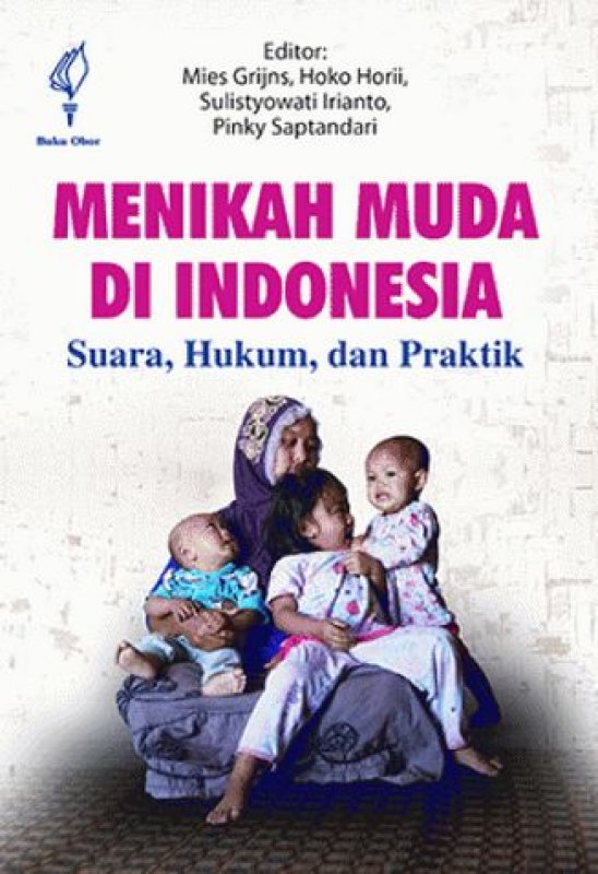Cover Buku Menikah Muda di Indonesia Suara, Hukum, dan Praktik