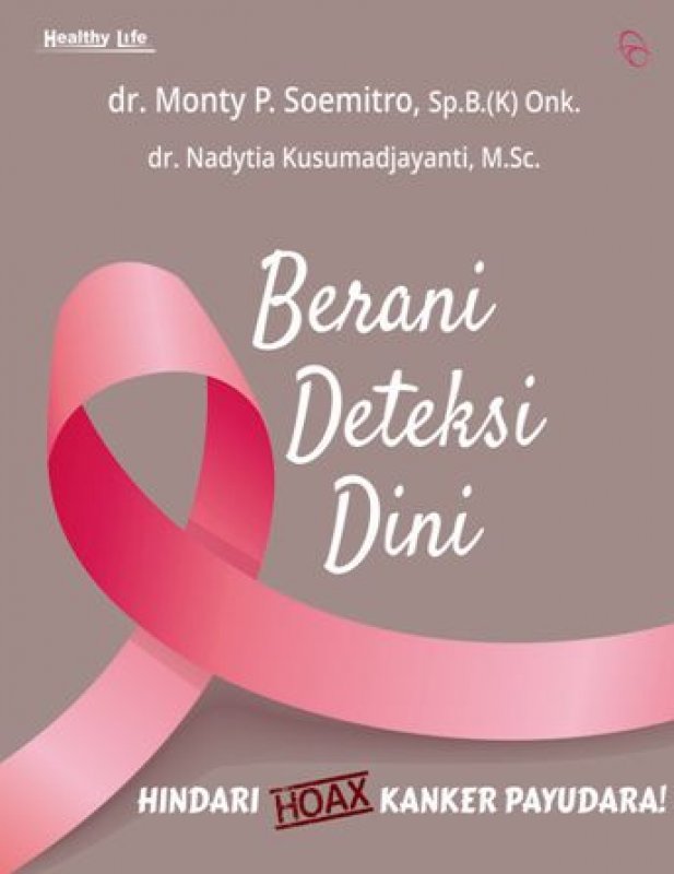 Cover Buku Berani Deteksi Dini Hindari Hoax Kanker Payudara