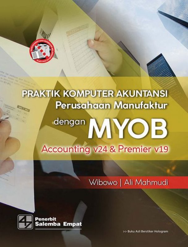 Cover Buku Praktik Komputer Akuntansi Perusahaan Manufaktur dengan MYOB Accounting v24 Premier v19