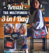 Kreasi Tas Multifungsi 3 in 1 Bag Plus Bonus Pola