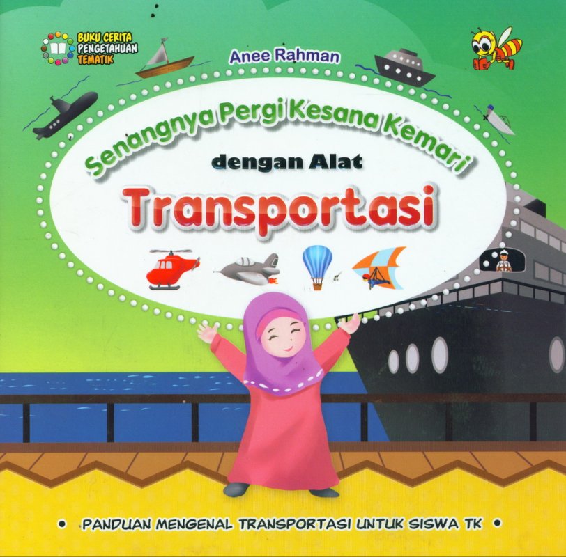 Cover Buku Senangnya Pergi Kesana Kemari dengan Alat Transportasi