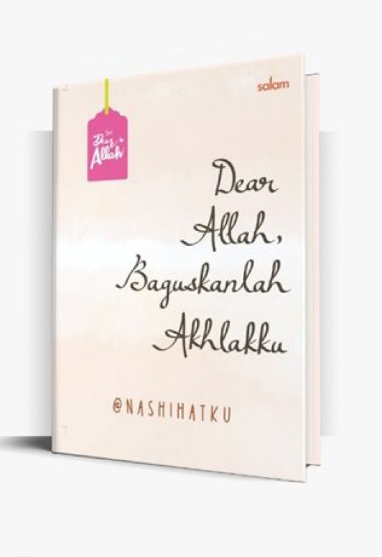 Cover Buku Dear Allah, Baguskanlah Akhlakku (Hard Cover)