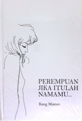 Perempuan Jika Itulah Namamu (Hard Cover)