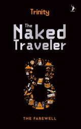 The Naked Traveler 8 : The Farewell - Buku Trinity