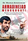 Cover Buku Ahmadinejad Menggugat! : Republik Islam Iran Mematahkan Arogansi Amerika dan Israel