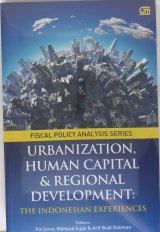 Urbanization, Human Capital, & Regional Development The Indonesian Experiences