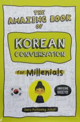 The Amazing Book of Korean Conversation for Millenials