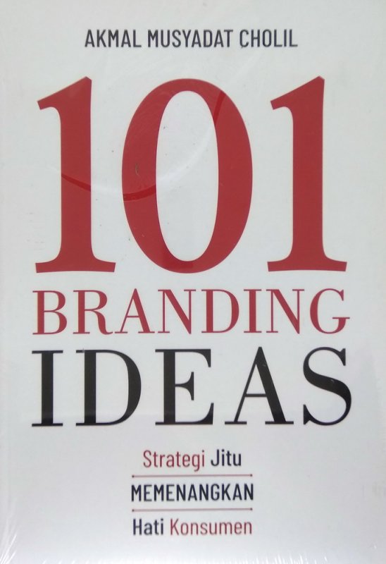 Cover Buku 101 Branding Ideas: Strategi Jitu Memenangkan Hati Konsumen