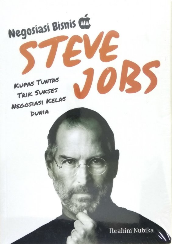 Cover Buku Negosiasi Bisnis ala Steve Jobs: Kupas Tuntas Trik Sukses Negosiasi Kelas Dunia