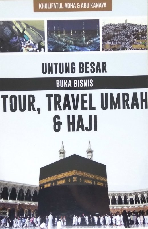 Cover Buku Untung Besar Buka Bisnis Tour, Travel Umrah & Haji