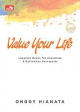 VALUE YOUR LIFE- Lepaskan Beban Tak Kasatmata & Optimalkan Pencapaian