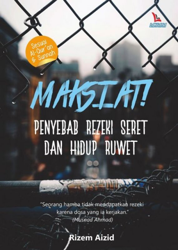 Cover Buku Maksiat! Penyebab Rezeki Seret dan Hidup Ruwet