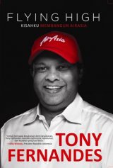 Flying High : Kisahku Membangun AirAsia oleh Tony Fernandes