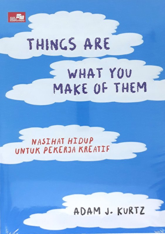 Cover Buku Things Are What You Make of Them Life Advice For Creatives