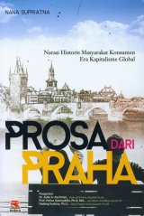 Prosa Dari Praha: Narasi Historis Masyarakat Konsumen Era Kapitalisme Global