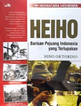  Nusantara Membara Heiho - Barisan Pejuang Indonesia yang Terlupakan