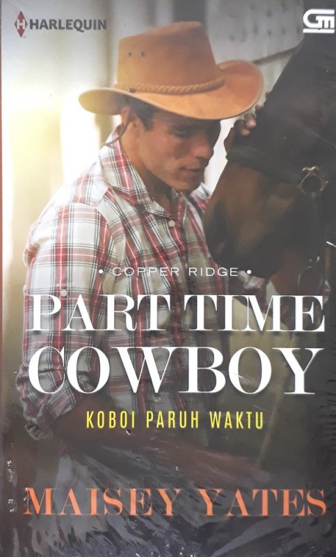 Cover Buku Harlequin: Koboi Paruh Waktu (Part Time Cowboy)