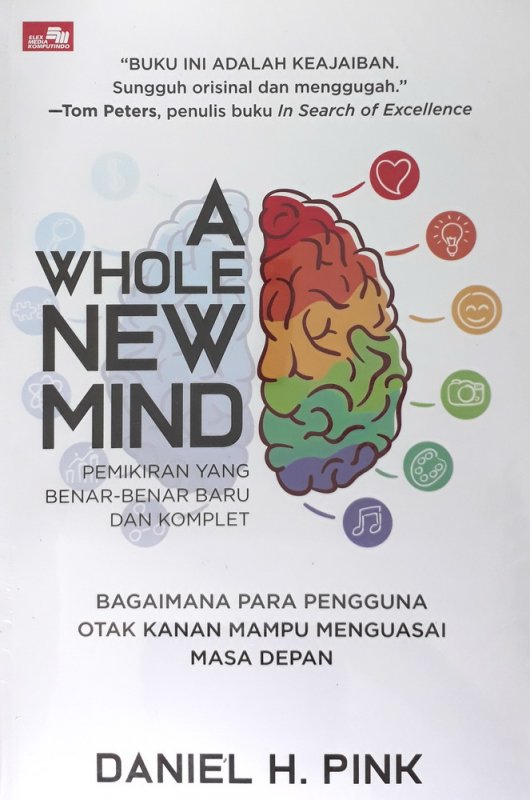 Cover Buku A WHOLE NEW MIND Bagaimana Para Pengguna Otak Kanan Mampu Menguasai Masa Depan