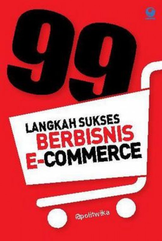 Cover Buku 99 Langkah Sukses Berbisnis E-Commerce